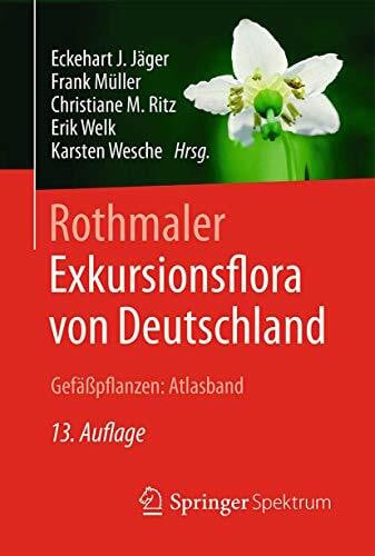 Wesche, Karsten Rothmaler - Exkursionsflora von Deutschland, Gefäßpflanzen: Atlasband