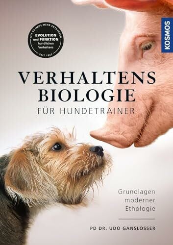 Gansloßer, Udo Verhaltensbiologie für Hundetrainer: Verhaltensweisen aus dem Tierreich verstehen und auf den Hund beziehen