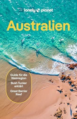 Worby, Meg LONELY PLANET Reiseführer Australien: Eigene Wege gehen und Einzigartiges erleben.