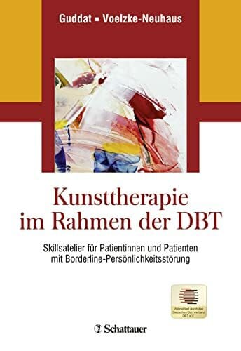 Voelzke-Neuhaus, Maik Kunsttherapie im Rahmen der DBT: Skillsatelier für Borderline-Patienten