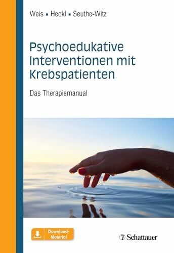 Seuthe-Witz, Susanne Psychoedukative Interventionen mit Krebspatienten: Das Therapiemanual