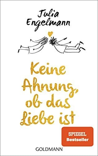 Engelmann, Julia Keine Ahnung, ob das Liebe ist: Poetry