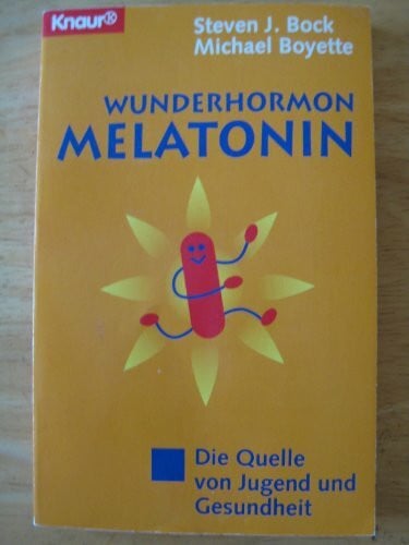 Ulrike Schmid Wunderhormon Melatonin. Die Quelle von Jugend und Gesundheit (Knaur Taschenbücher. Medizin und Gesundheit)
