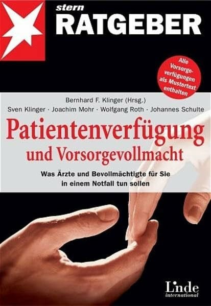 Johannes Schulte Patientenverfügung und Vorsorgevollmacht: Was Ärzte und Bevollmächtigte für Sie in einem Notfall tun sollen (stern-Ratgeber)