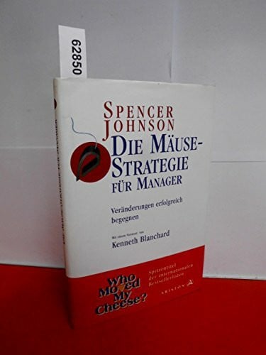 Johnson, Spencer Die Mäusestrategie für Manager: Veränderungen erfolgreich begegnen