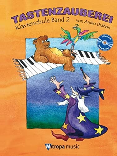 Drabon, Aniko Tastenzauberei Band 2 Klavierschule für Kinder und Keyboad Noten mit Audio CD | Klavier lernen Notenbuch | Klaviernoten für Anfänger auf Deutsch | ... Sprache. CD zum Üben und Mitspielen (PIANO)