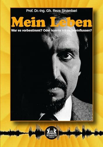 Sinambari, Prof. Dr.-Ing. Gh. Reza Mein Leben: War es vorbestimmt? Oder konnte ich es beeinflussen?