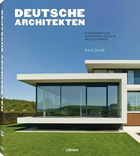 Daab, Ralf DEUTSCHE ARCHITEKTEN: 32 deutsche Architekturbüros mit ihren Prestigeprojekten