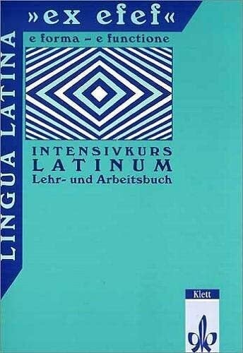 Schmid, Hermann Lingua Latina 'ex efef', Lehrbuch und Arbeitsbuch für Schüler: Lehr- und Arbeitsbuch (Lingua Latina 'ex efef'. e forma - e functione)