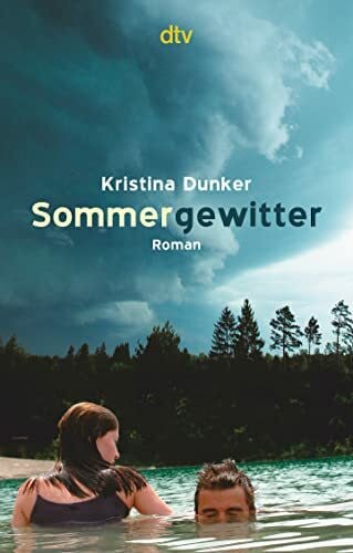 Dunker, Kristina Sommergewitter: Roman