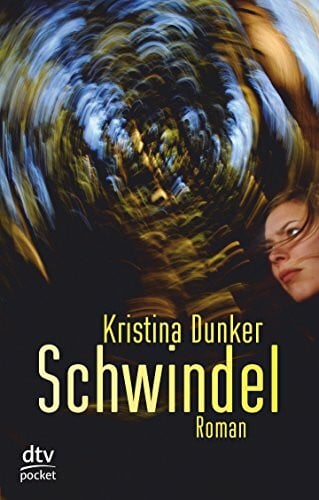 Dunker, Kristina Schwindel: Thriller