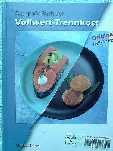 Michael Erhard Das grosse Buch der Vollwert-Trennkost