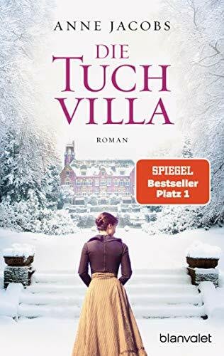 Jacobs, Anne Die Tuchvilla: Roman (Die Tuchvilla-Saga, Band 1)