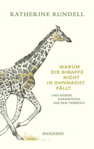 Rothenbücher, Tobias Warum die Giraffe nicht in Ohnmacht fällt: und andere Kuriositäten aus dem Tierreich