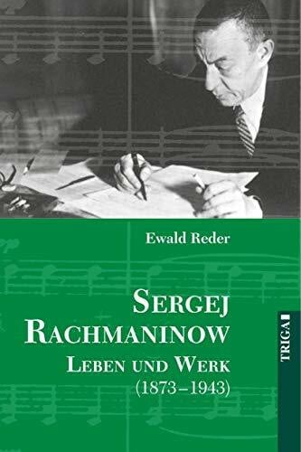 Reder, Ewald Sergej Rachmaninow - Leben und Werk (1873-1943): Biografie. Mit umfassendem Werk- und Repertoireverzeichnis