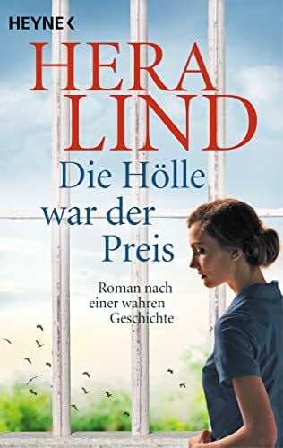 Lind, Hera Die Hölle war der Preis: Roman nach einer wahren Geschichte