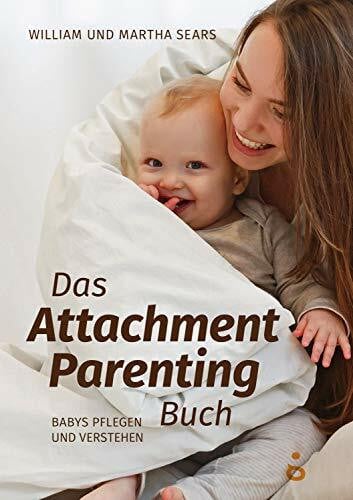 Blavustyak, Bianka Das Attachment Parenting Buch: Babys pflegen und verstehen