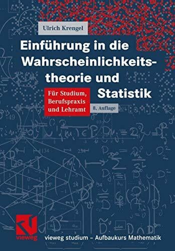 Krengel, Ulrich Einführung in die Wahrscheinlichkeitstheorie und Statistik (vieweg studium; Aufbaukurs Mathematik) (German Edition): Für Studium, Berufspraxis und Lehramt