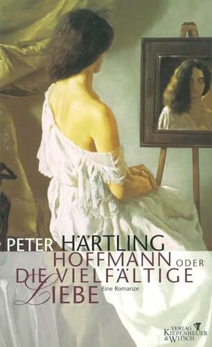Härtling, Peter Hoffmann oder Die vielfältige Liebe: Eine Romanze