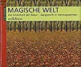 Ruf, Uli Magische Welt: Die Schönheit der Natur - dargestellt in Stereogrammen