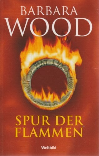 Wood, Barbara Spur der Flammen : Roman.