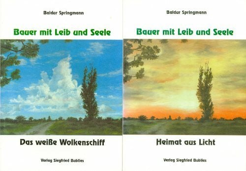 Springmann, Baldur Autobiographie / Heimat aus Licht: Das weiße Wolkenschiff; Heimat aus Licht. Die Lebenserinnerungen d. Öko-Bauern u. Lebensschützers