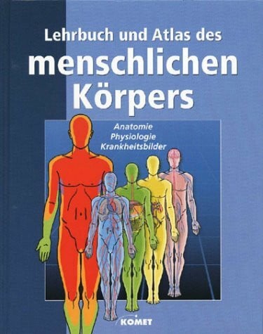 Schäffler, Arne; Schmidt, Sabine Lehrbuch und Atlas des menschlichen Körpers. Rund 900 Illustrationen und zahlreiche Fotos zur Veranschaulichung des Systems des menschlichen Körpers, seiner Anatomie und Physiologie