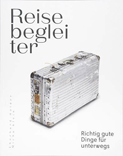 Klein, Micha Reisebegleiter: Richtig gute Dinge für unterwegs