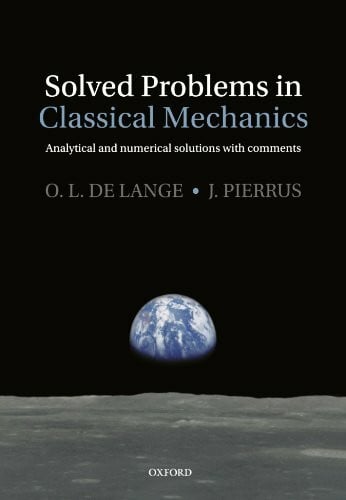 De Lange, Owen Solved Problems In Classical Mechanics: Analytical and Numerical Solutions with Comments