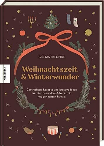 Hatfield, Serena Weihnachtszeit und Winterwunder: Geschichten, Rezepte und kreative Ideen für eine besondere Adventszeit mit der ganzen Familie