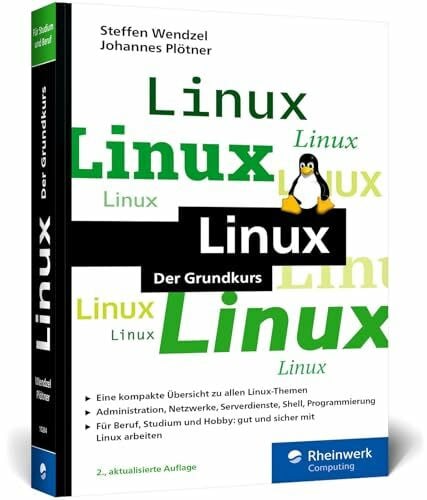 Plötner, Johannes Linux: Der kompakte Grundkurs. So lernen Sie das Linux-System grundlegend kennen – Ausgabe 2024