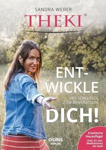 Weber, Sandra THEKI® Ent-wickle dich!: Der Schlüssel zum Bewusstsein