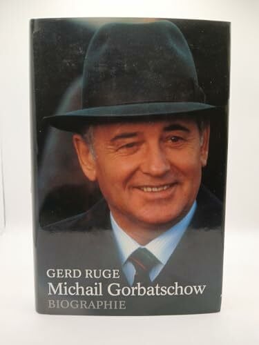 Ruge, Gerd Michail Gorbatschow. Biographie