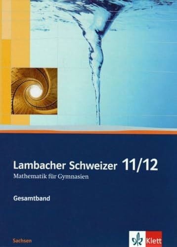 Schweizer, Wilhelm Lambacher Schweizer Mathematik 11/12. Ausgabe Sachsen: Schulbuch mit CD-ROM Klassen 11/12