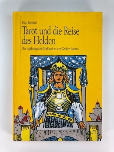 Hajo Banzhaf Tarot und die Reise des Helden. Der mythologische Schlüssel zu den Großen Arkana