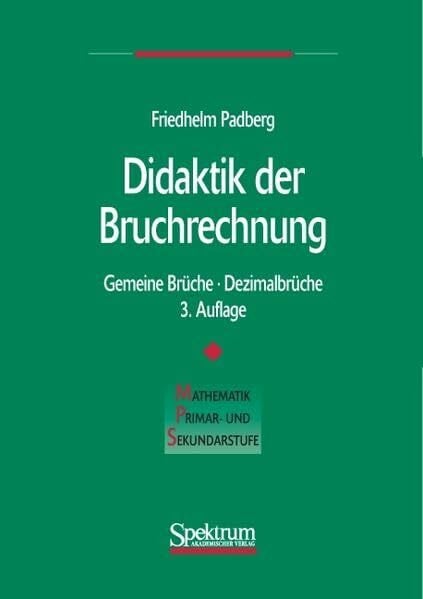 Padberg, Friedhelm Didaktik der Bruchrechnung (Mathematik Primar- und Sekundarstufe)