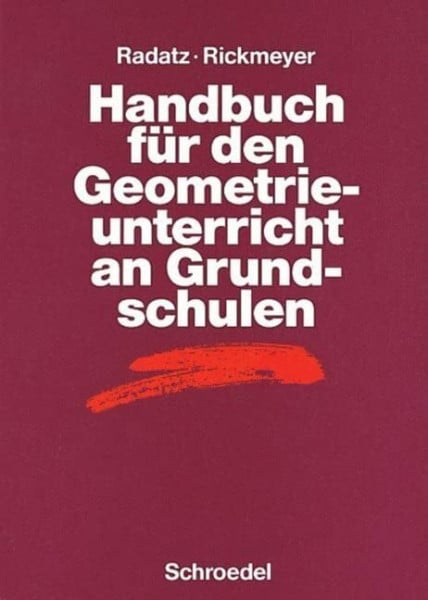 Rickmeyer, Knut Handbücher Mathematik: Handbuch für den Geometrieunterricht an Grundschulen (Handbücher für den Mathematikunterricht, Band 8): bis 2007 (Handbücher für den Mathematikunterricht: bis 2007)