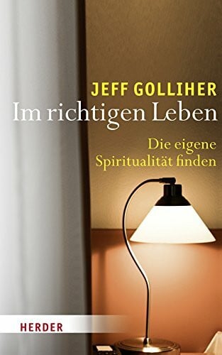 Schellenberger, Bernardin Im richtigen Leben: Die eigene Spiritualität finden