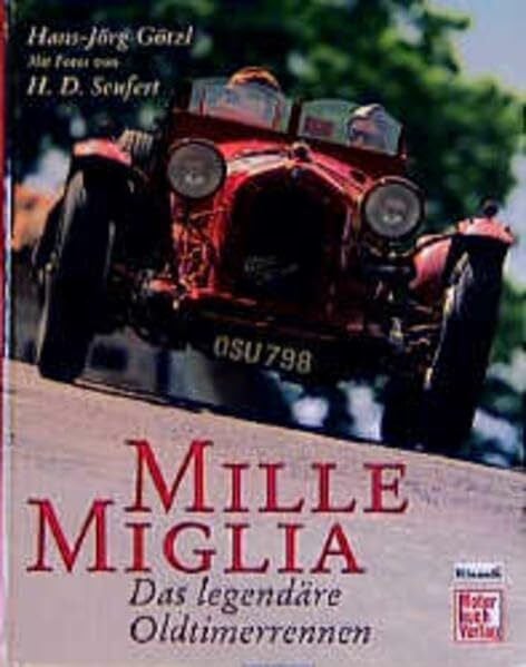 Hans Dieter Seufert Mille Miglia. Das legendäre Oldtimerrennen