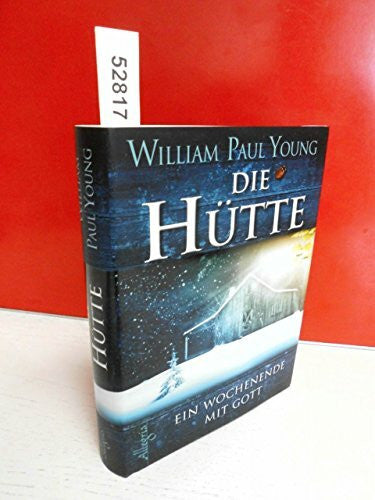 Görden, Thomas Die Hütte: Ein Wochenende mit Gott
