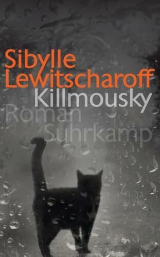 Lewitscharoff, Sibylle Killmousky: Roman (suhrkamp taschenbuch)