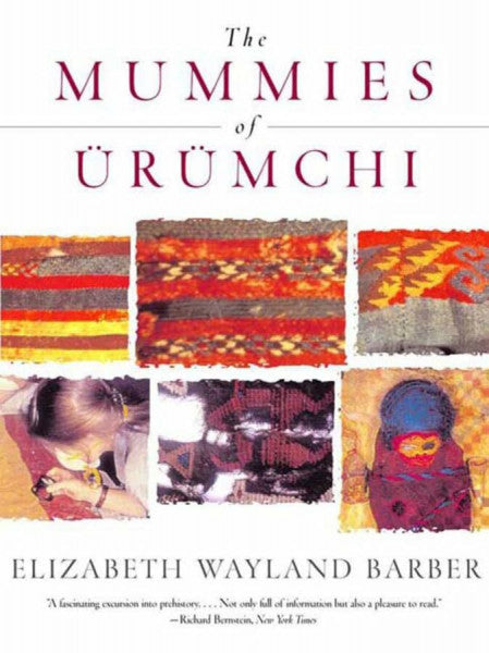 Barber, Elizabeth Wayland The Mummies of Urumchi