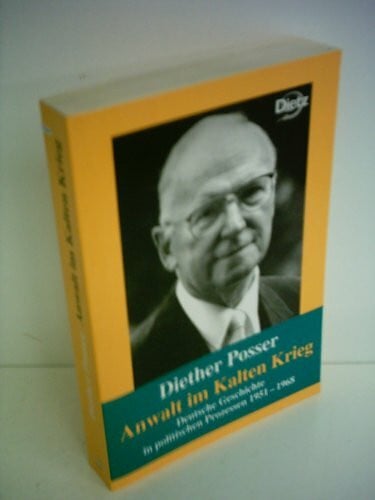 Posser, Diether Anwalt im Kalten Krieg. Deutsche Geschichte in politischen Prozessen 1951-1968