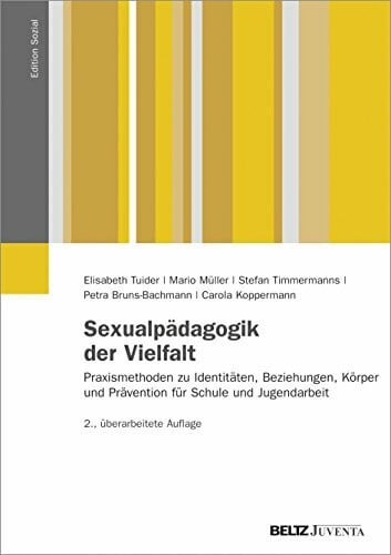 Koppermann, Carola Sexualpädagogik der Vielfalt: Praxismethoden zu Identitäten, Beziehungen, Körper und Prävention für Schule und Jugendarbeit (Edition Sozial)
