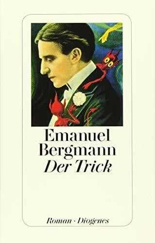 Bergmann, Emanuel Der Trick: Roman