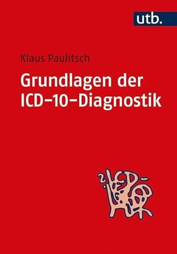Paulitsch, Dr. Klaus Grundlagen der ICD-10-Diagnostik