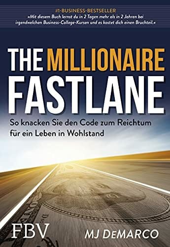 DeMarco, MJ The Millionaire Fastlane: So knacken Sie den Code zum Reichtum für ein Leben in Wohlstand