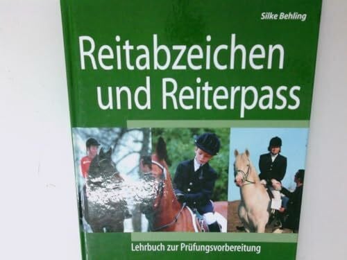 Silke Behling Reitabzeichen und Reiterpass - Lehrbuch zur Prüfungsvorbereitung