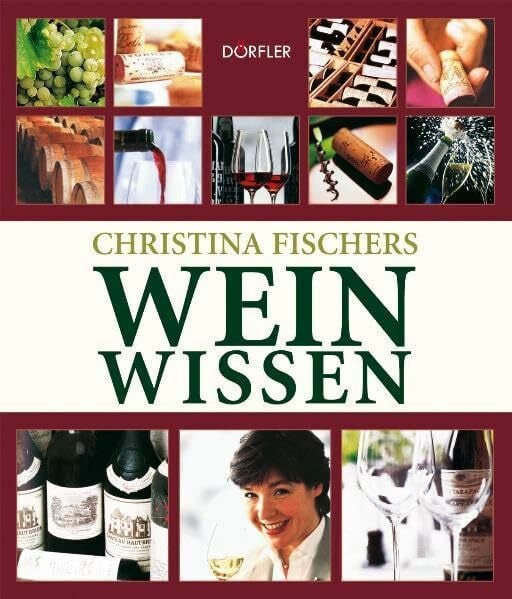 Fischer, Christina Christina Fischers Weinwissen