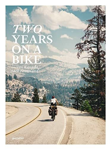 Klanten, Robert Two Years On A Bike: Von Kanada nach Feuerland